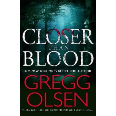 Closer than Blood - by  Gregg Olsen (Paperback)