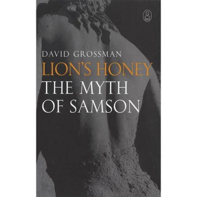 Lion's Honey - (Myths) by  David Grossman (Paperback)