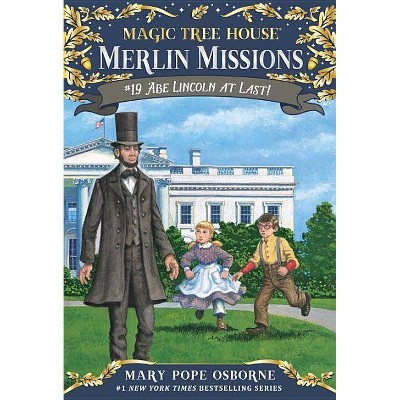 Abe Lincoln at Last! - (Magic Tree House (R) Merlin Mission) by  Mary Pope Osborne (Paperback)