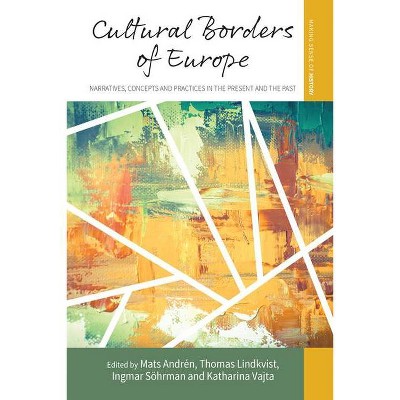 Cultural Borders of Europe - (Making Sense of History) by  Mats Andrén & Thomas Lindkvist & Ingmar Söhrman & Katharina Vajta (Paperback)