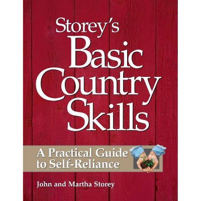 Storey's Basic Country Skills - by  John Storey & Martha Storey (Paperback)