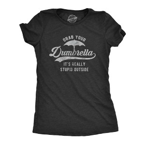 Womens Grab Your Dumbrella It's Really Stupid Outside Tshirt Funny Sarcastic Novelty Tee - Crazy Dog Women's T Shirt - 1 of 4