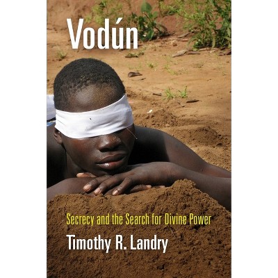 Vodún - (Contemporary Ethnography) by Timothy R Landry