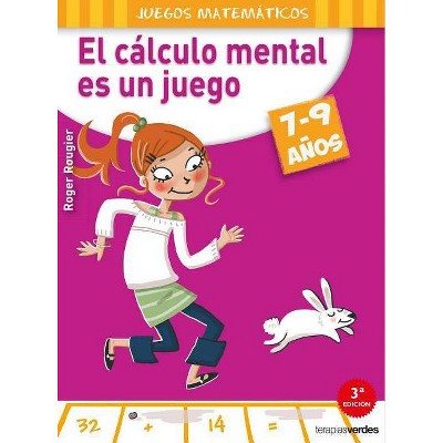 Calculo Mental Es Un Juego, El - by  Roger Rougier (Paperback)