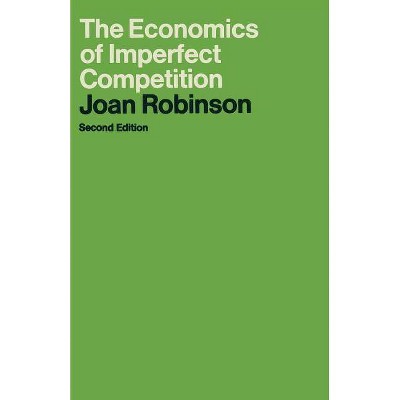 The Economics of Imperfect Competition - 2nd Edition by  Joan Robinson (Paperback)