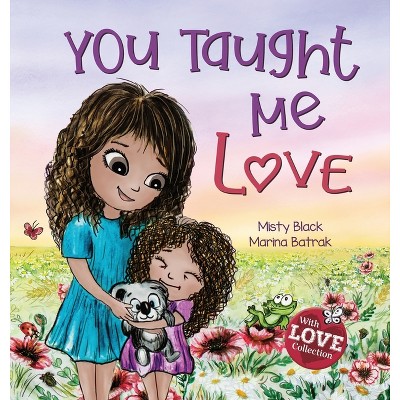 You Taught Me Love - 2nd Edition by  Misty Black (Hardcover)