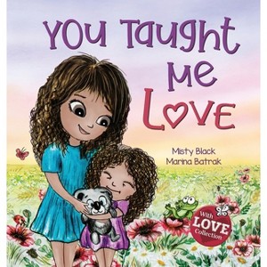 You Taught Me Love - 2nd Edition by  Misty Black (Hardcover) - 1 of 1