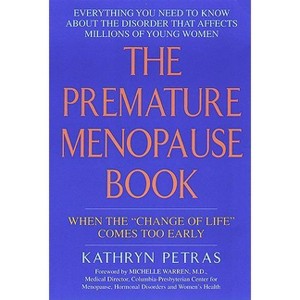 The Premature Menopause Book: - by  Kathy Petras (Paperback) - 1 of 1