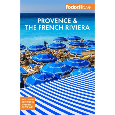 Fodor's Provence & the French Riviera - (Full-Color Travel Guide) 13th Edition by  Fodor's Travel Guides (Paperback)