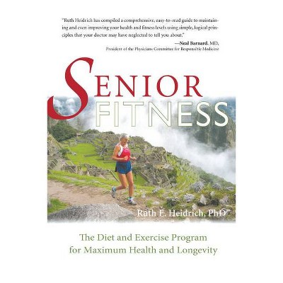 Senior Fitness - by  Ruth E Heidrich (Paperback)