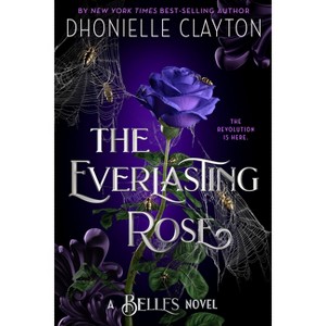 The Everlasting Rose-The Belles Series, Book 2 - by  Dhonielle Clayton (Paperback) - 1 of 1