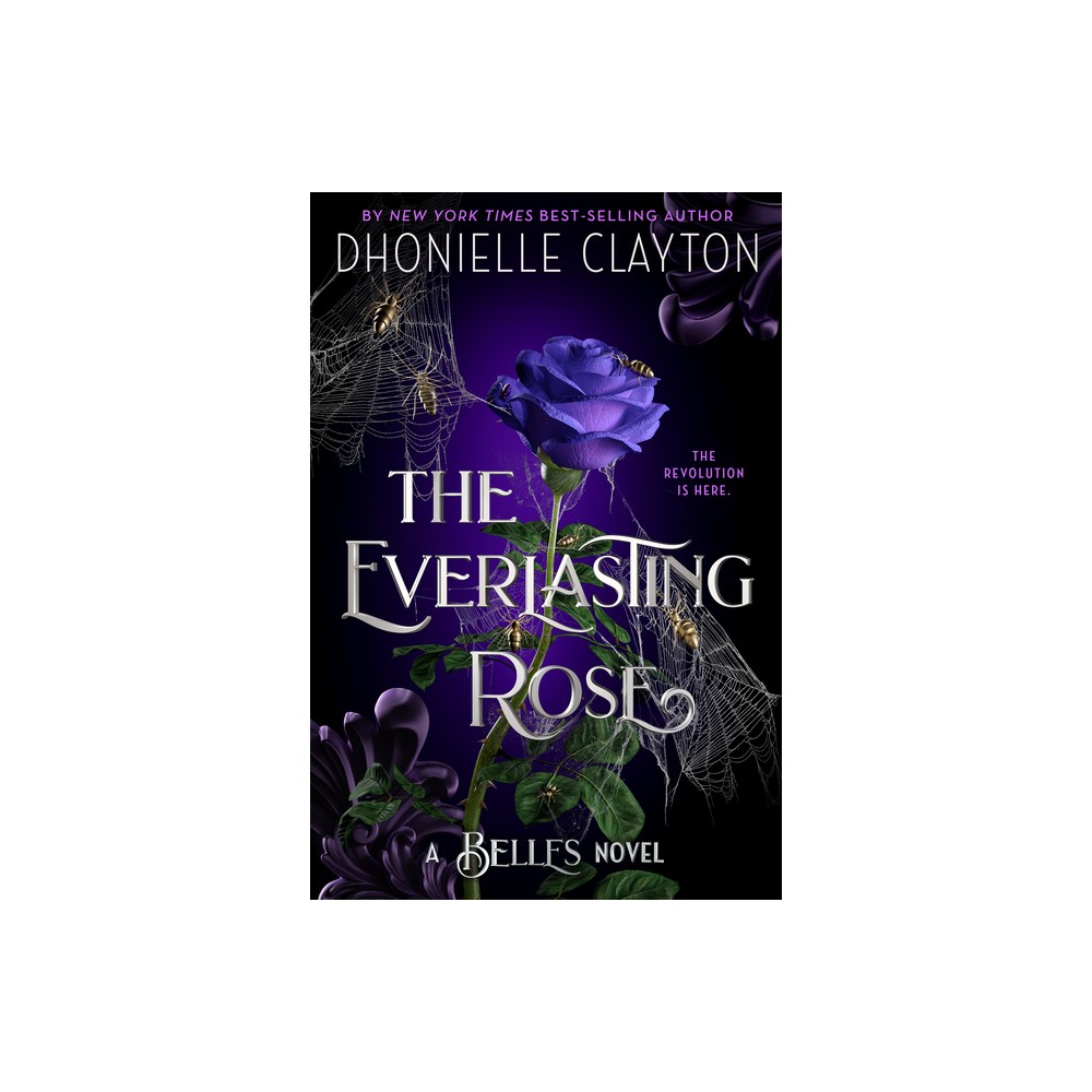 The Everlasting Rose-The Belles Series, Book 2 - by Dhonielle Clayton (Paperback)