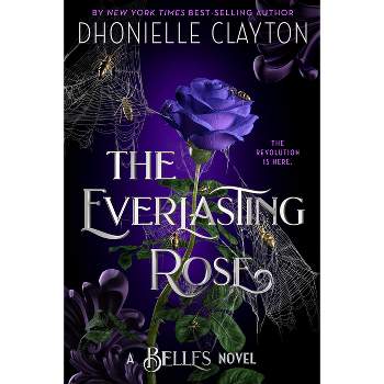 The Everlasting Rose-The Belles Series, Book 2 - by  Dhonielle Clayton (Paperback)