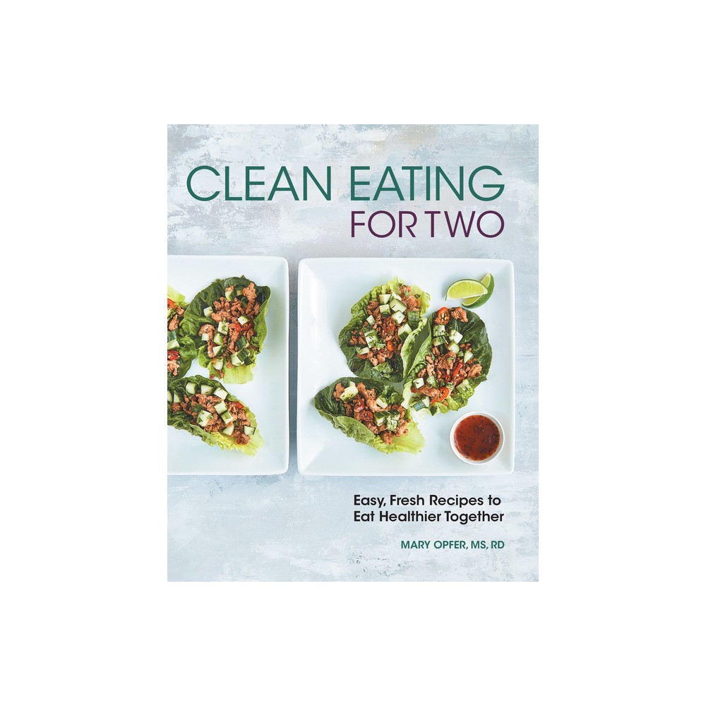 Clean Eating for Two - by Mary Opfer (Paperback)