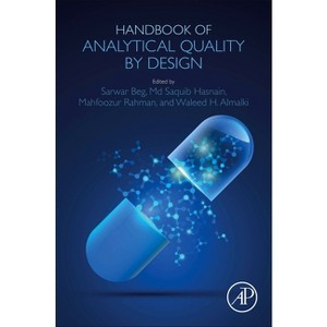 Handbook of Analytical Quality by Design - by  Sarwar Beg & MD Saquib Hasnain & Mahfoozur Rahman & Waleed H Almalki (Paperback) - 1 of 1