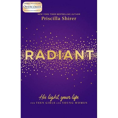 Radiant - by  Priscilla Shirer (Paperback)