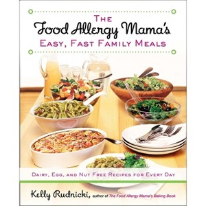 The Food Allergy Mama's Easy, Fast Family Meals - by  Kelly Rudnicki (Paperback) - 1 of 1