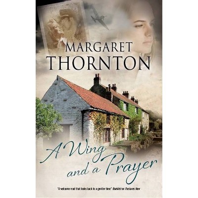 A Wing and a Prayer - by  Margaret Thornton (Paperback)