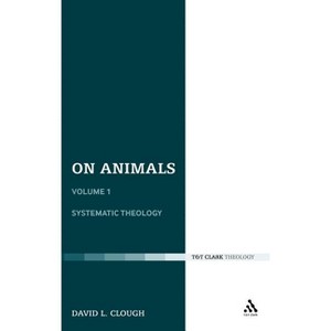 On Animals - (T&T Clark Theology) by  David L Clough (Hardcover) - 1 of 1