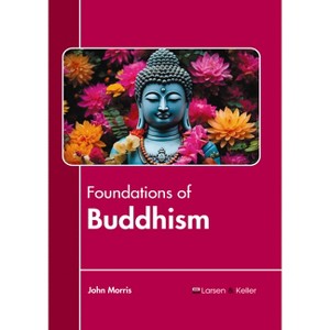 Foundations of Buddhism - by  John Morris (Hardcover) - 1 of 1