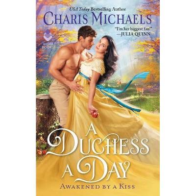 A Duchess a Day - (Awakened by a Kiss, 1) by Charis Michaels (Paperback)