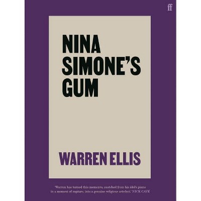 Nina Simone's Gum - by  Warren Ellis (Hardcover)