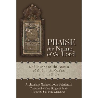 Praise the Name of the Lord - by  Michael Louis Fitzgerald (Paperback)