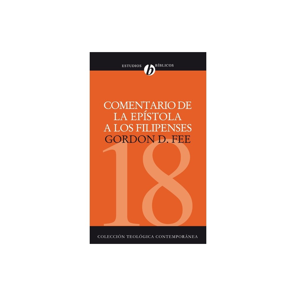 Comentario de la Epístola a Los Filipenses - (Colección Teológica Contemporánea) by Gordon D Fee (Paperback)