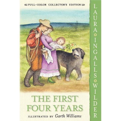 The First Four Years - (Little House) by  Laura Ingalls Wilder (Paperback)