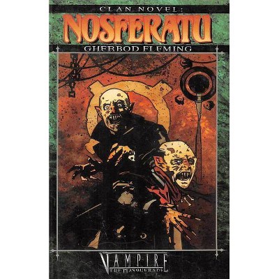 Clan Novel Nosferatu - (Clan Novel Saga) by  Gherbod Fleming (Paperback)