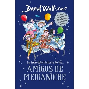 La Increíble Historia De...Los # Amigos de Medianoche / The Midnight Gang - by  David Walliams (Hardcover) - 1 of 1