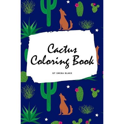 Cactus Coloring Book for Children (6x9 Coloring Book / Activity Book) - by  Sheba Blake (Paperback)