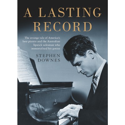 A Lasting Record - by  Stephen Downes (Paperback)