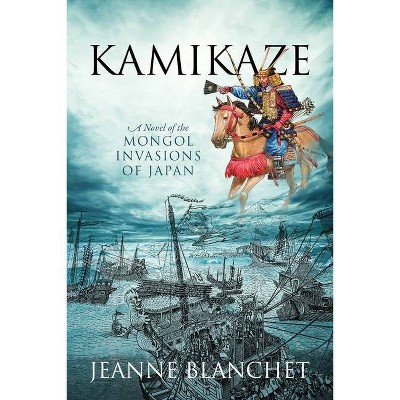 Kamikaze - by  Jeanne Blanchet (Paperback)