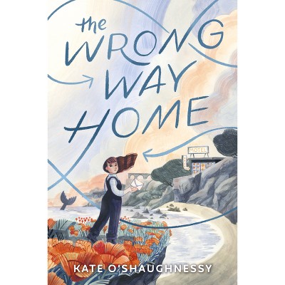 The Wrong Way Home - By Kate O'shaughnessy (hardcover) : Target