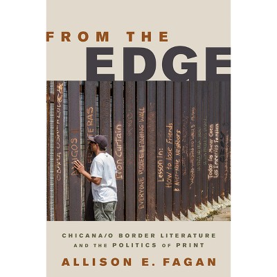 From the Edge - (Latinidad: Transnational Cultures in the United States) by  Allison E Fagan (Paperback)
