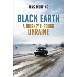 Black Earth - (Armchair Traveller) by  Jens Mühling (Paperback) - 1 of 1