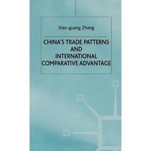 China's Trade Patterns and International Comparative Advantage - (Studies on the Chinese Economy) by  Na Na (Hardcover) - 1 of 1