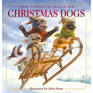 The Twelve Days of Christmas Dogs - by  Amanda Sobotka (Hardcover) - 1 of 1