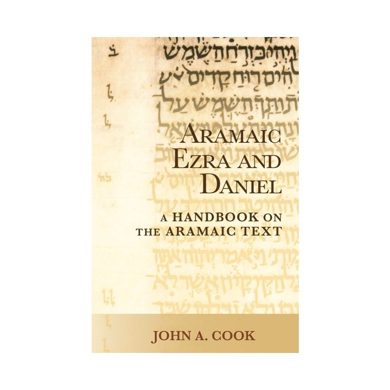 Aramaic Ezra and Daniel - (Baylor Handbook on the Hebrew Bible) by  John A Cook (Paperback), 1 of 2