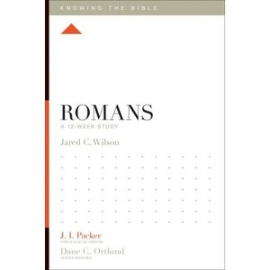 Romans - (Knowing the Bible) by  Jared C Wilson (Paperback) - 1 of 1