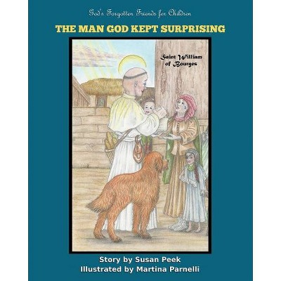 The Man God Kept Surprising - (God's Forgotten Friends) by  Susan Peek (Paperback)