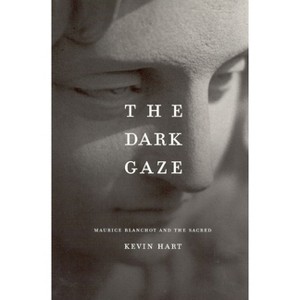 The Dark Gaze - (Religion and Postmodernism) 2nd Edition by  Kevin Hart (Paperback) - 1 of 1