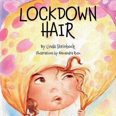 Lockdown Hair - by  Linda Steinbock (Paperback)