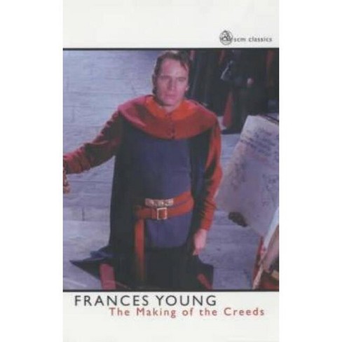 Making of the Creeds - (Scm classics) by  Frances Young (Paperback) - image 1 of 1