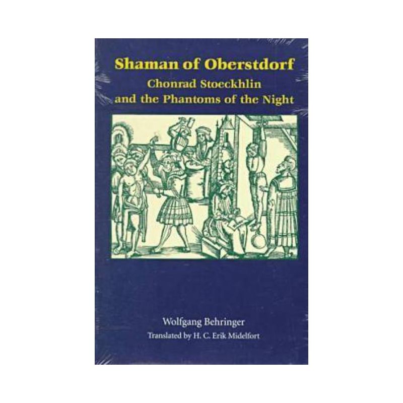 Shaman of Oberstdorf Shaman of Oberstdorf - (Studies in Early Modern German History) by  Wolfgang Behringer (Paperback), 1 of 2