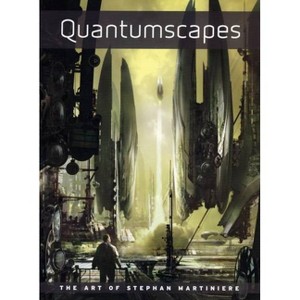 Quantumscapes - by  Stephan Martiniere (Paperback) - 1 of 1