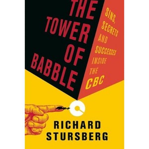 The Tower of Babble - by  Richard Stursberg (Hardcover) - 1 of 1