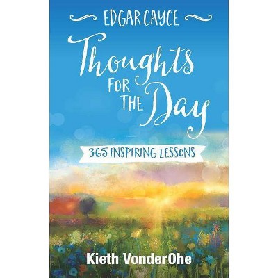 Edgar Cayce Thoughts for the Day - by  Kieth Vonderohe (Paperback)