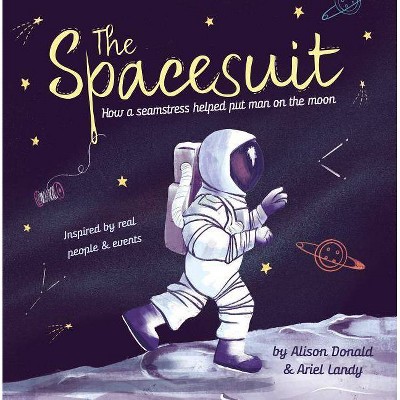 The Spacesuit - by  Alison Donald (Hardcover)